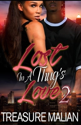 Lost in a Thug's Love 2 by Malian, Treasure