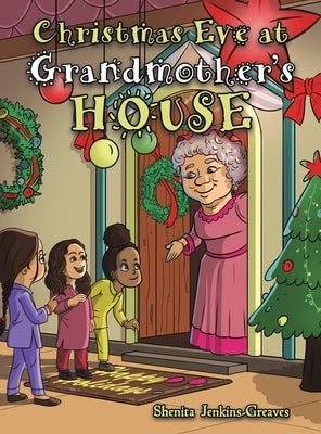 Christmas Eve at Grandmother's House by Jenkins-Greaves, Shenita