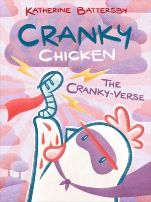 The Cranky-Verse: A Cranky Chicken Book 4 by Battersby, Katherine