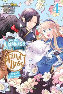 I'm the Villainess, So I'm Taming the Final Boss, Vol. 4 (Manga) by Nagase, Sarasa