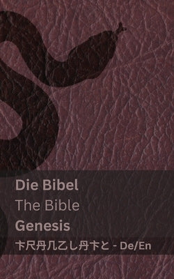 Die Bibel (Genesis) / The Bible (Genesis): Tranzlaty Deutsch English by Kjv