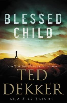 Blessed Child by Dekker, Ted