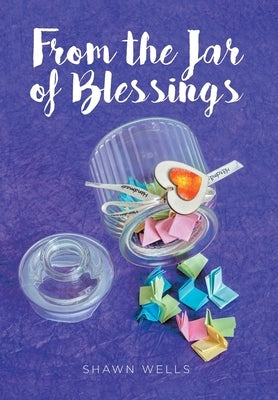 From the Jar of Blessings by Wells, Shawn