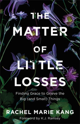 Matter of Little Losses by Kang, Rachel Marie