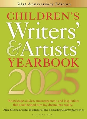 Children's Writers' & Artists' Yearbook 2025: The Best Advice on Writing and Publishing for Children by 