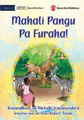 My Happy Place! - Mahali Pangu Pa Furaha! by Wanasundera, Michelle