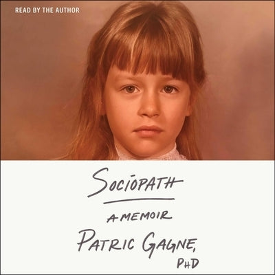 Sociopath: A Memoir by Gagne, Patric