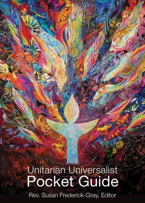 The Unitarian Universalist Pocket Guide: Sixth Edition by Frederick-Gray, Susan