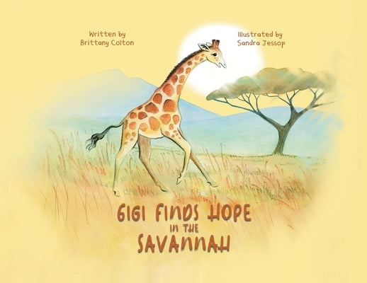 Gigi Finds Hope in the Savannah by Colton, Brittany