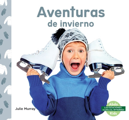 Aventuras de Invierno (Winter Adventures) by Murray, Julie