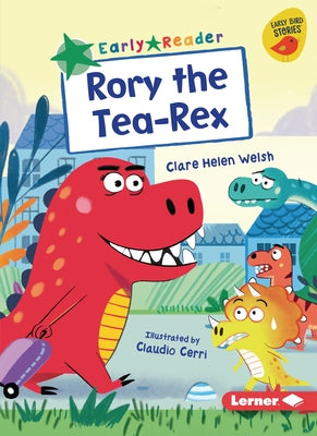 Rory the Tea-Rex by Welsh, Clare Helen