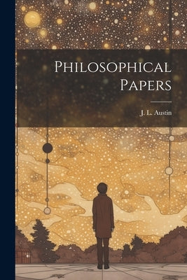 Philosophical Papers by Austin, J. L.