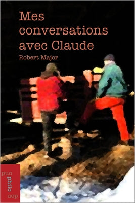 Mes Conversations Avec Claude by Major, Robert