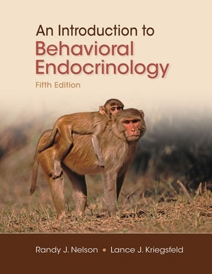 An Introduction to Behavioral Endocrinology by Nelson, Randy J.