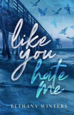 Like You Hate Me (Alternate Cover Edition) by Winters, Bethany