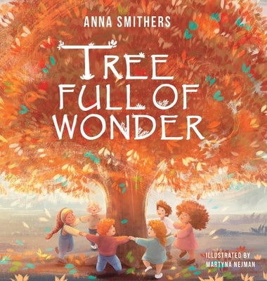 Tree Full of Wonder: An educational, rhyming book about magic of trees for children by Smithers, Anna