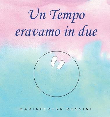 Un tempo eravamo in due by Rossini, Mariateresa