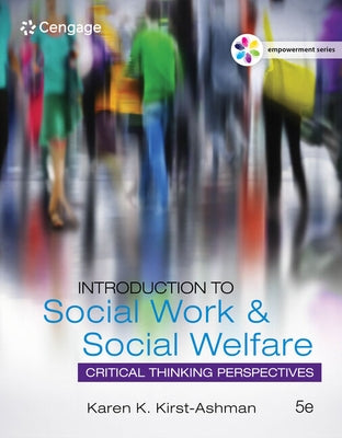 Empowerment Series: Introduction to Social Work & Social Welfare: Critical Thinking Perspectives by Kirst-Ashman, Karen