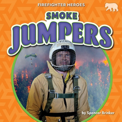 Smoke Jumpers by Brinker, Spencer