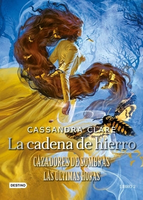 La Cadena de Hierro: Cazadores de Sombras. Las Últimas Horas by Clare, Cassandra