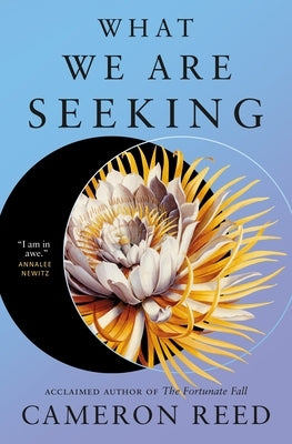 What We Are Seeking by Reed, Cameron