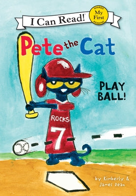 Pete the Cat: Play Ball! by Dean, James