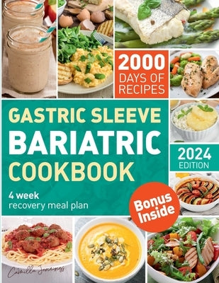 The Complete Bariatric Cookbook and Meal Plan: Holistic Healing & 2000 Days of Flavorful Bariatric Meal Prep for Post-Op Bariatric Surgery Diet Transf by Jennings, Camilla