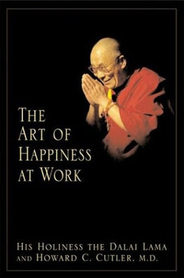 The Art of Happiness at Work by Dalai Lama