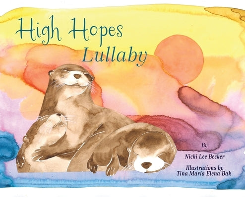High Hopes Lullaby by Becker, Nicki Lee