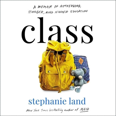 Class: A Memoir by Land, Stephanie