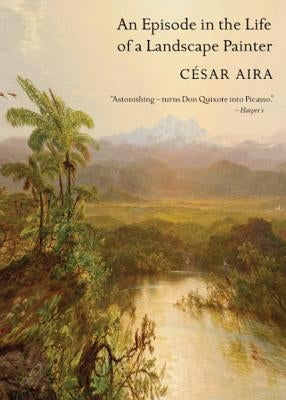 An Episode in the Life of a Landscape Painter by Aira, C&#195;&#169;sar