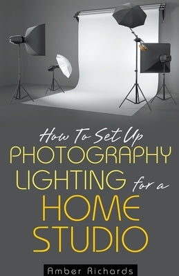 How to Set Up Photography Lighting for a Home Studio by Richards, Amber