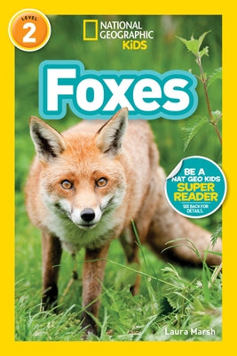 Foxes (National Geographic Kids Readers, Level 2) by Marsh, Laura