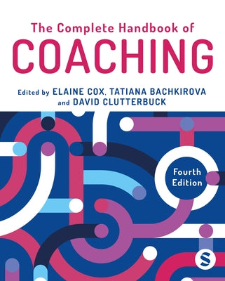 The Complete Handbook of Coaching by Cox, Elaine