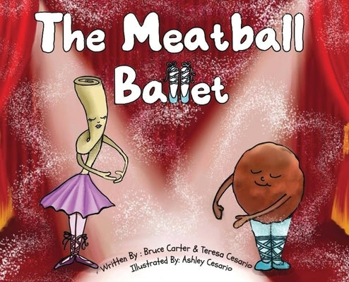 The Meatball Ballet by Cesario, Teresa