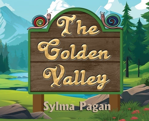 The Golden Valley: The Adventures of Carlito and Pepito by Pagan, Sylma