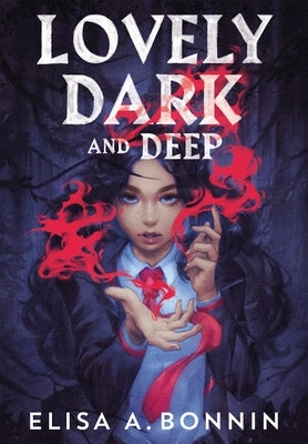 Lovely Dark and Deep by Bonnin, Elisa A.