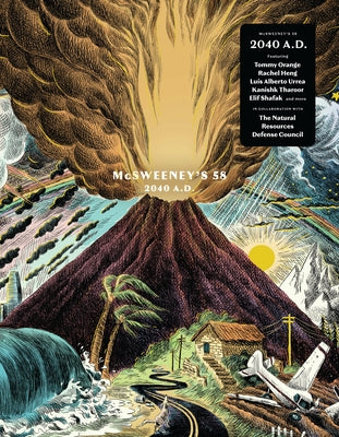 McSweeney's Issue 58 (McSweeney's Quarterly Concern): 2040 AD - Climate Fiction Edition by Boyle, Claire