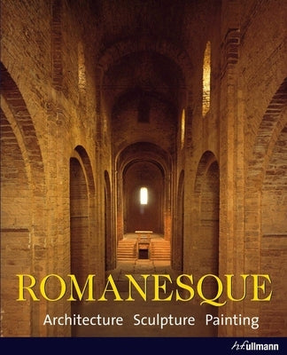 Romanesque: Architecture. Sculpture. Painting. by Toman, Rolf