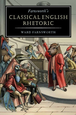 Farnsworth's Classical English Rhetoric by Farnsworth, Ward