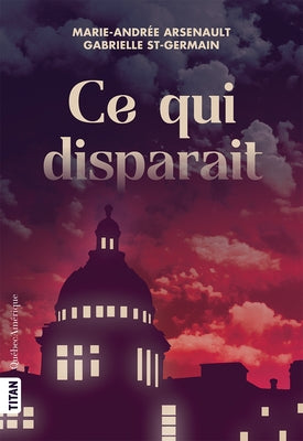 CE Qui Disparait by Arsenault, Marie-AndrÃ©e