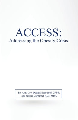 Access: Addressing the Obesity Crisis by Lee, Amy