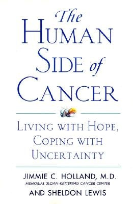 The Human Side of Cancer by Holland, Jimmie