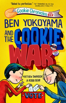 Ben Yokoyama and the Cookie War by Swanson, Matthew