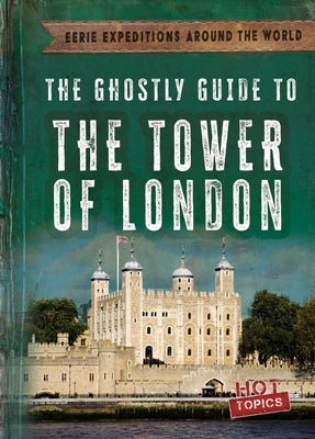 The Ghostly Guide to the Tower of London by Emminizer, Theresa