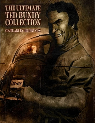 The Ultimate Ted Bundy Collection by Gilks, James