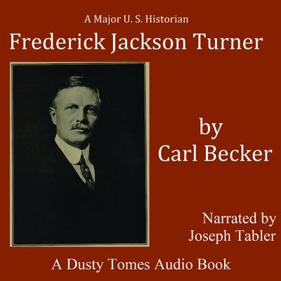 Frederick Jackson Turner by Becker, Carl