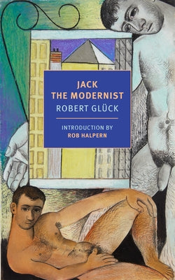 Jack the Modernist by Gl&#195;&#188;ck, Robert