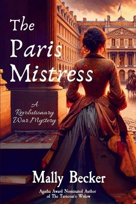 The Paris Mistress: A Revolutionary War Mystery by Becker, Mally