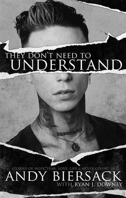 They Don't Need to Understand by Biersack, Andy